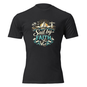 Sail by Faith T-Shirt