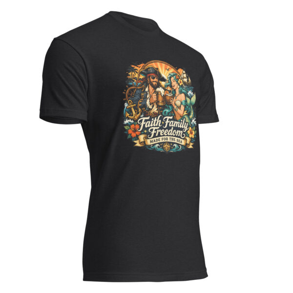 unisex-cvc-t-shirt-black-right-front-69fa044ce22f1.jpg Faith Family Freedom Made for the Sea T-Shirt