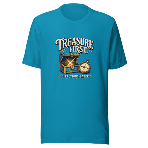 Treasure First. Directions Later. Graphic Tee mockup 2