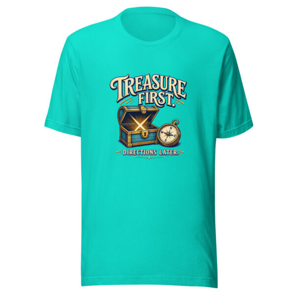 Treasure First. Directions Later. Graphic Tee mockup 3