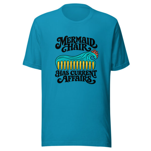 Mermaid Hair Has Current Affairs Graphic Tee mockup 1 Mermaid Hair Has Current Affairs Graphic Tee front view