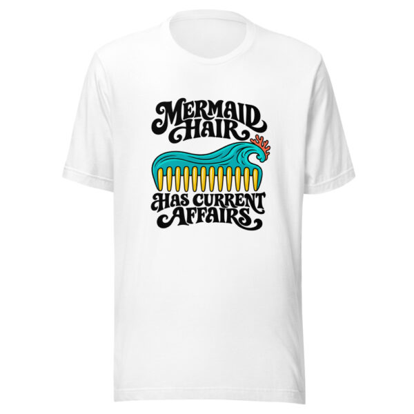 Mermaid Hair Has Current Affairs Graphic Tee mockup 5 Mermaid Hair Has Current Affairs Graphic Tee mockup 5