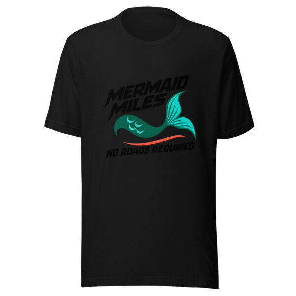 Mermaid Miles No Roads Required Graphic Tee mockup 4