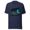Mermaid Miles No Roads Required Graphic Tee mockup 6
