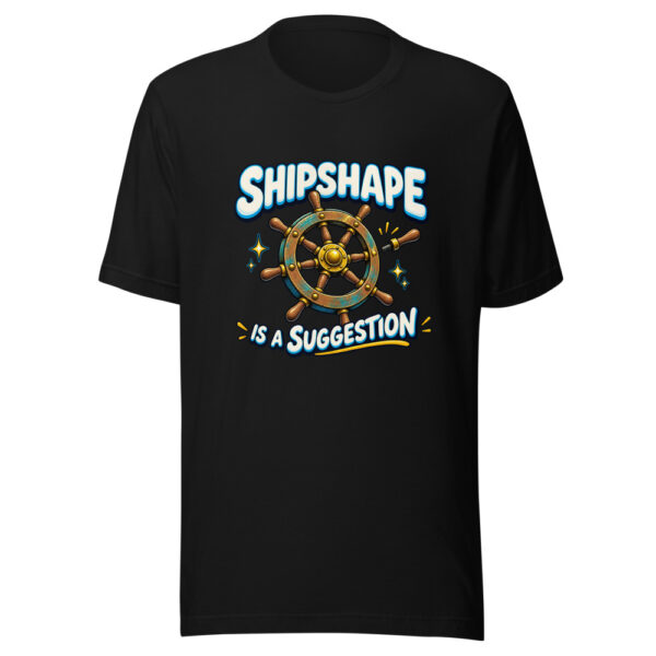Shipshape Is A Suggestion Shipshape-suggestion Graphic Tee mockup 5 Shipshape Is A Suggestion Shipshape-suggestion Graphic Tee mockup 5