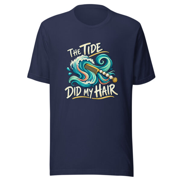 The Tide Did My Hair Tidal-hair-day Graphic Tee mockup 6