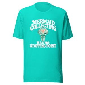 Mermaid Collecting Has No Stopping Point Graphic Tee front view