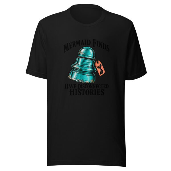 Mermaid Finds Have Disconnected Histories Graphic Tee mockup 4