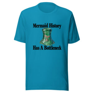 Mermaid History Has A Bottleneck Graphic Tee mockup 1 Mermaid History Has A Bottleneck Graphic Tee front view