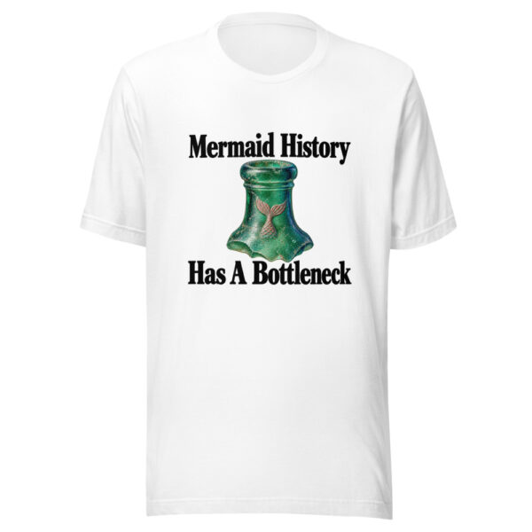 Mermaid History Has A Bottleneck Graphic Tee mockup 5 Mermaid History Has A Bottleneck Graphic Tee mockup 5