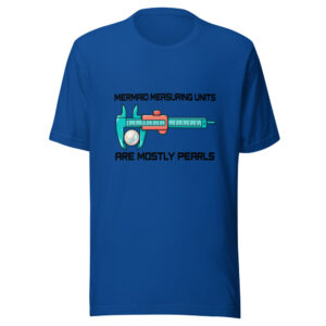 Mermaid Measuring Units Are Mostly Pearls Graphic Tee front view