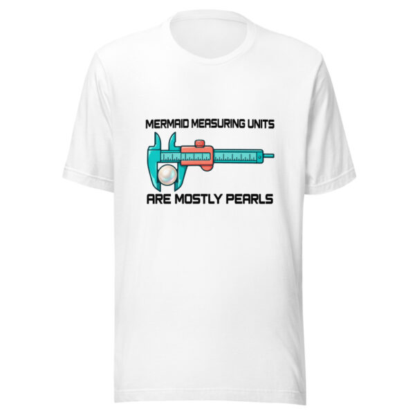 Mermaid Measuring Units Are Mostly Pearls Graphic Tee mockup 5 Mermaid Measuring Units Are Mostly Pearls Graphic Tee mockup 5