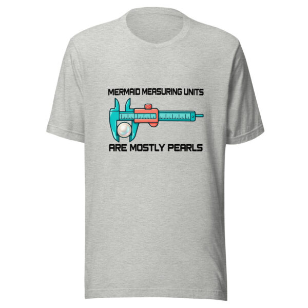 Mermaid Measuring Units Are Mostly Pearls Graphic Tee mockup 7 Mermaid Measuring Units Are Mostly Pearls Graphic Tee mockup 7