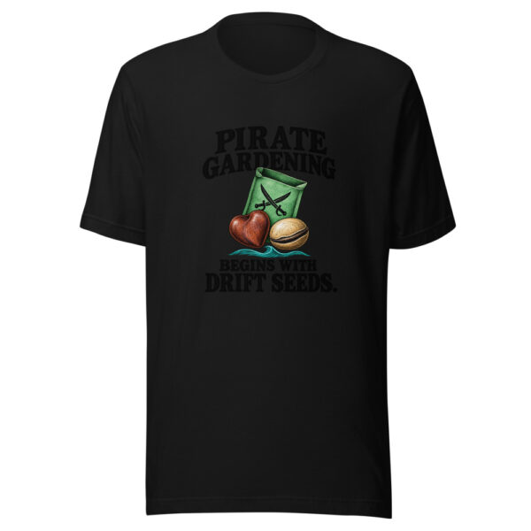 Pirate Gardening Begins With Drift Seeds Graphic Tee mockup 4 Pirate Gardening Begins With Drift Seeds Graphic Tee mockup 4