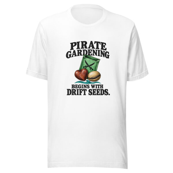 Pirate Gardening Begins With Drift Seeds Graphic Tee mockup 5 Pirate Gardening Begins With Drift Seeds Graphic Tee mockup 5
