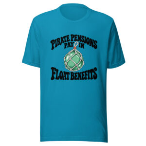 Pirate Pensions Pay In Float Benefits Graphic Tee front view