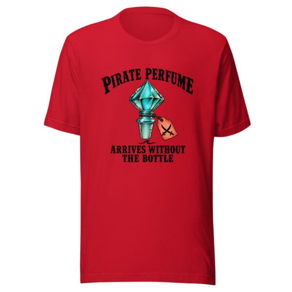 Pirate Perfume Arrives Without The Bottle Graphic Tee mockup 8